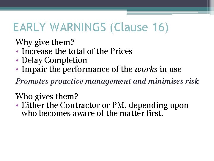 EARLY WARNINGS (Clause 16) Why give them? • Increase the total of the Prices
