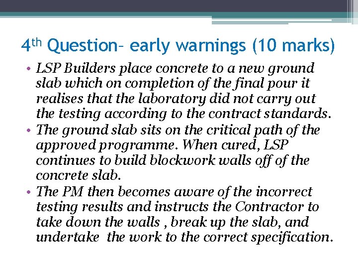 4 th Question– early warnings (10 marks) • LSP Builders place concrete to a