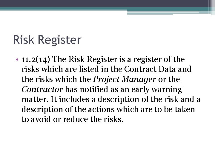 Risk Register • 11. 2(14) The Risk Register is a register of the risks
