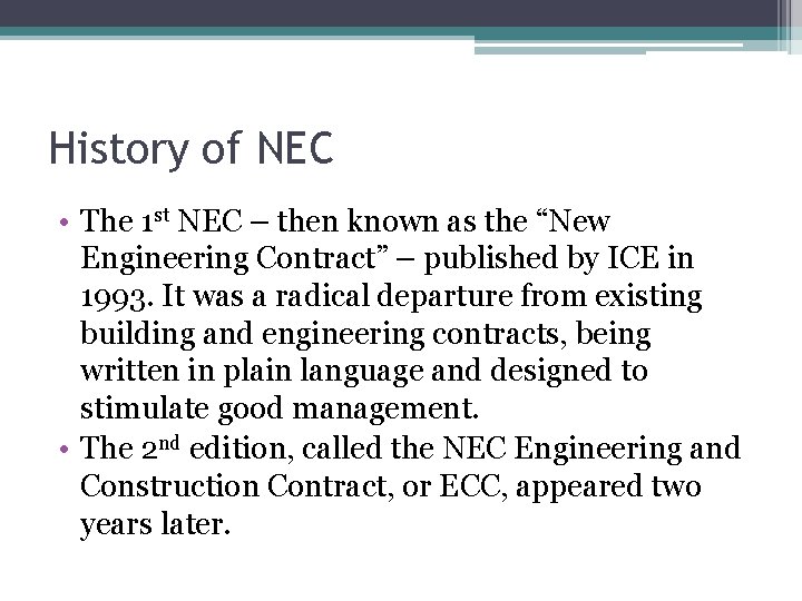 History of NEC • The 1 st NEC – then known as the “New