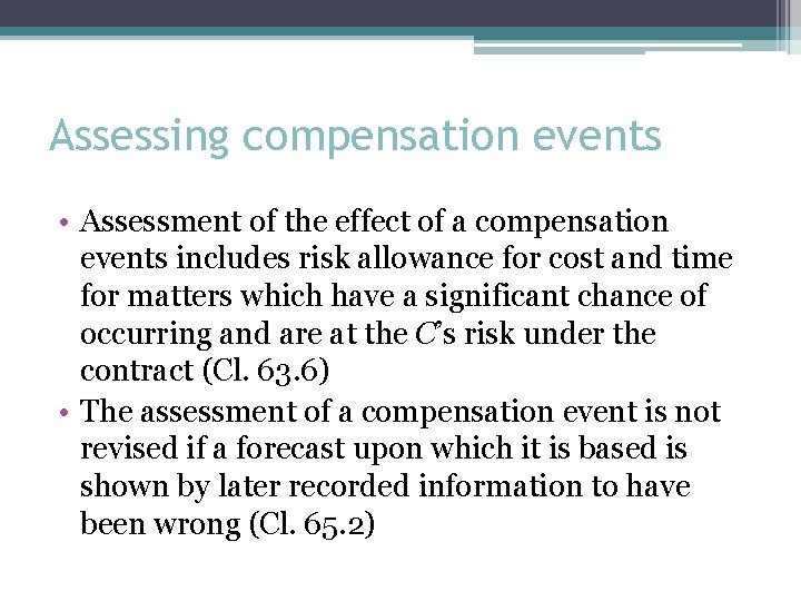 Assessing compensation events • Assessment of the effect of a compensation events includes risk