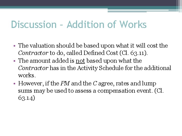 Discussion – Addition of Works • The valuation should be based upon what it