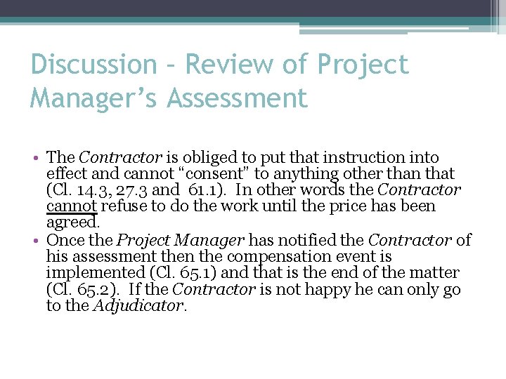 Discussion – Review of Project Manager’s Assessment • The Contractor is obliged to put