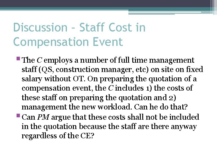 Discussion – Staff Cost in Compensation Event § The C employs a number of