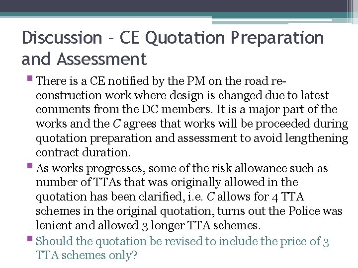 Discussion – CE Quotation Preparation and Assessment § There is a CE notified by