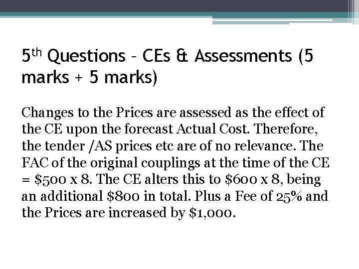 5 th Questions – CEs & Assessments (5 marks + 5 marks) Changes to