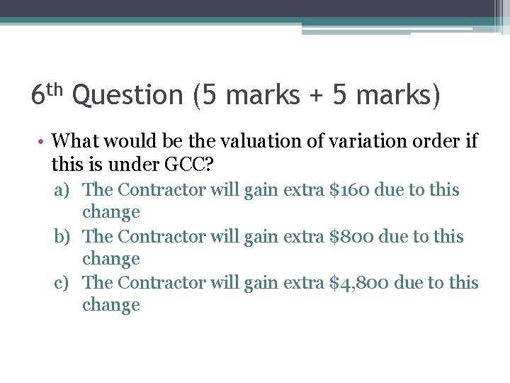 6 th Question (5 marks + 5 marks) • What would be the valuation