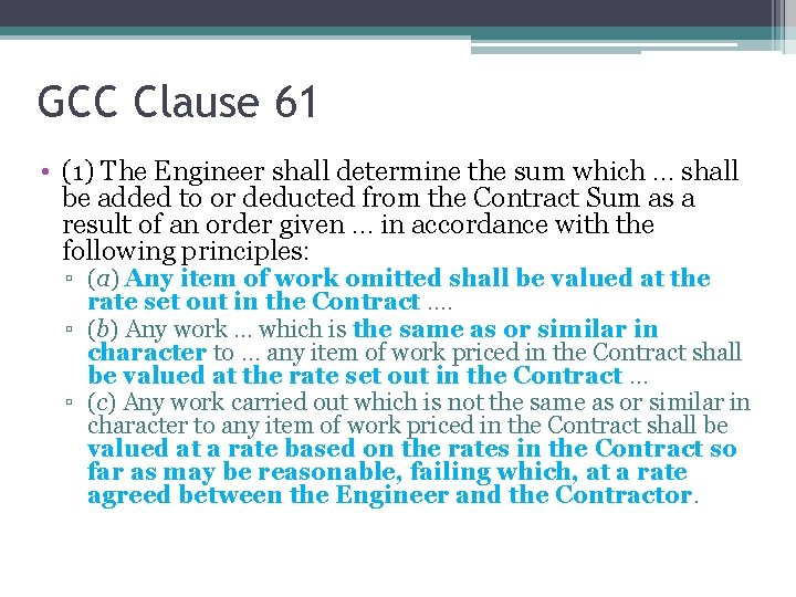 GCC Clause 61 • (1) The Engineer shall determine the sum which … shall