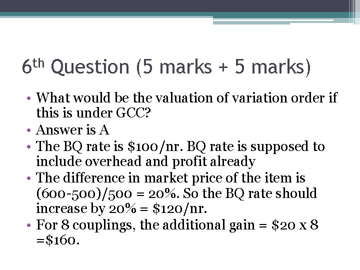 6 th Question (5 marks + 5 marks) • What would be the valuation