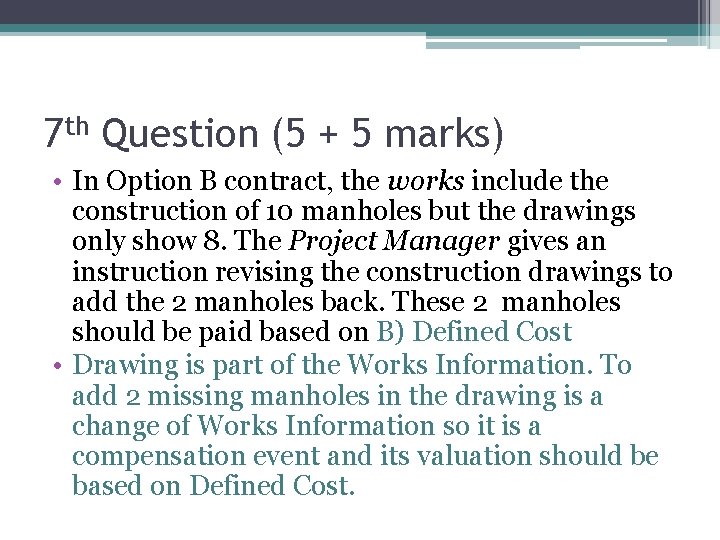 7 th Question (5 + 5 marks) • In Option B contract, the works