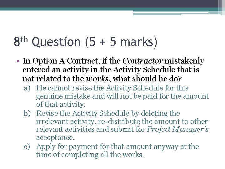 8 th Question (5 + 5 marks) • In Option A Contract, if the