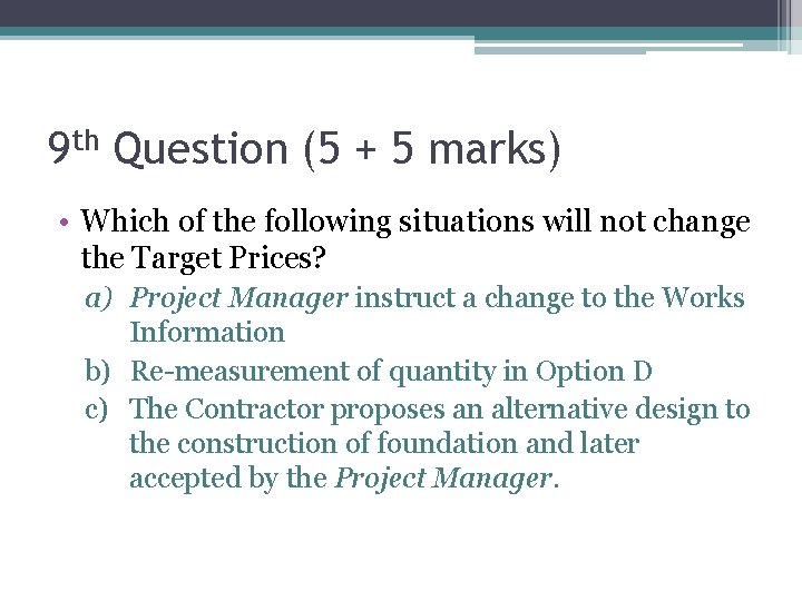 9 th Question (5 + 5 marks) • Which of the following situations will