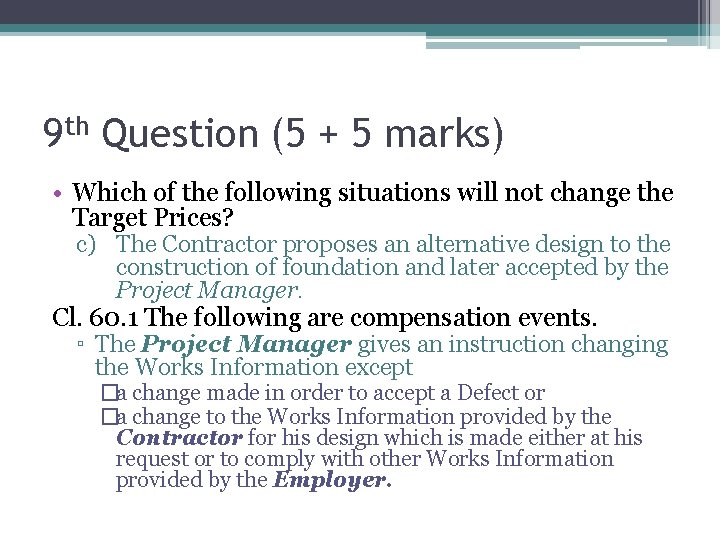 9 th Question (5 + 5 marks) • Which of the following situations will