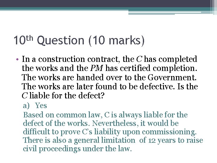 10 th Question (10 marks) • In a construction contract, the C has completed