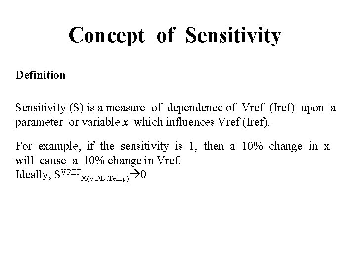 Concept of Sensitivity Definition Sensitivity (S) is a measure of dependence of Vref (Iref)