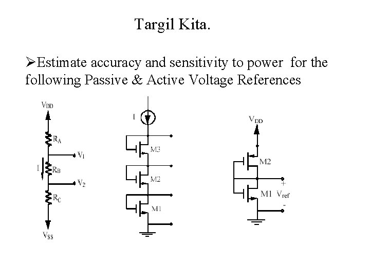 Targil Kita. ØEstimate accuracy and sensitivity to power for the following Passive & Active