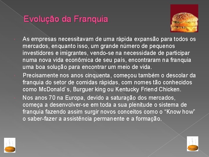 Evolução da Franquia As empresas necessitavam de uma rápida expansão para todos os mercados, Evolução da Franquia As empresas necessitavam de uma rápida expansão para todos os mercados,