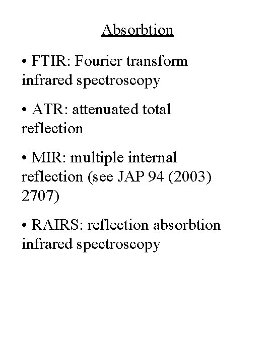 Absorbtion • FTIR: Fourier transform infrared spectroscopy • ATR: attenuated total reflection • MIR: