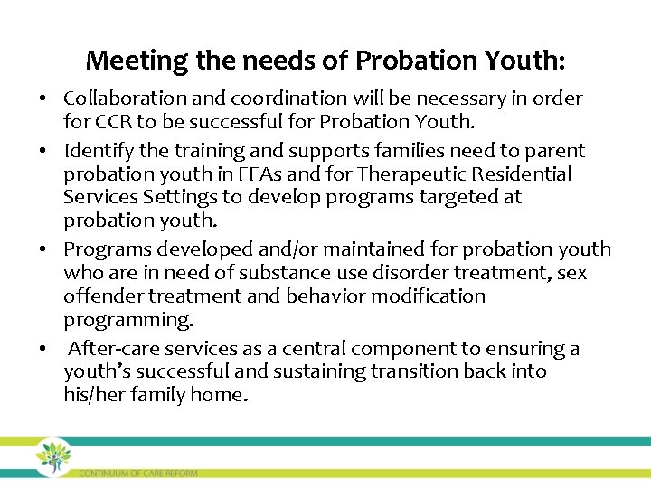 Meeting the needs of Probation Youth: • Collaboration and coordination will be necessary in