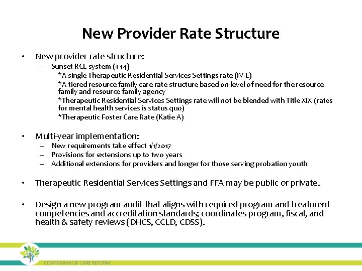 New Provider Rate Structure • New provider rate structure: – Sunset RCL system (1