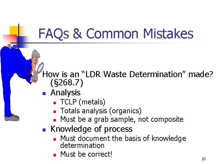 FAQs & Common Mistakes How is an “LDR Waste Determination” made? (§ 268. 7)