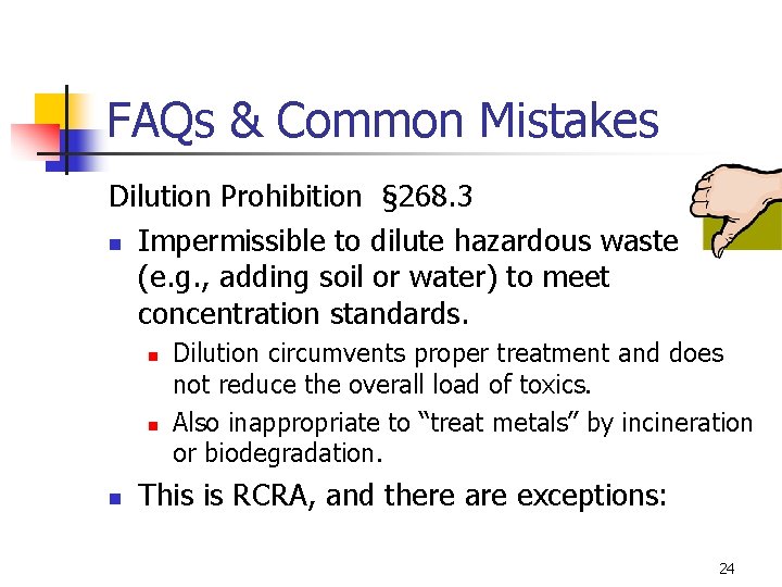 FAQs & Common Mistakes Dilution Prohibition § 268. 3 n Impermissible to dilute hazardous