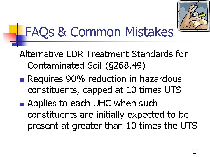 FAQs & Common Mistakes Alternative LDR Treatment Standards for Contaminated Soil (§ 268. 49)