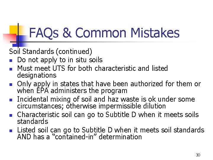 FAQs & Common Mistakes Soil Standards (continued) n Do not apply to in situ