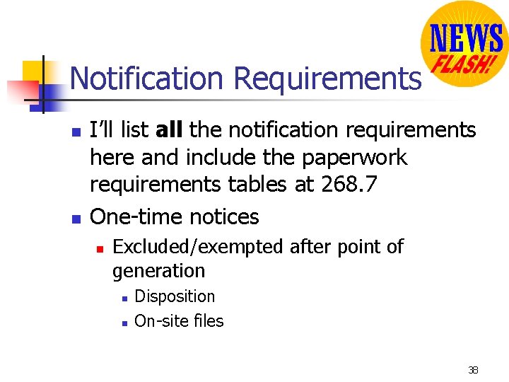 Notification Requirements n n I’ll list all the notification requirements here and include the