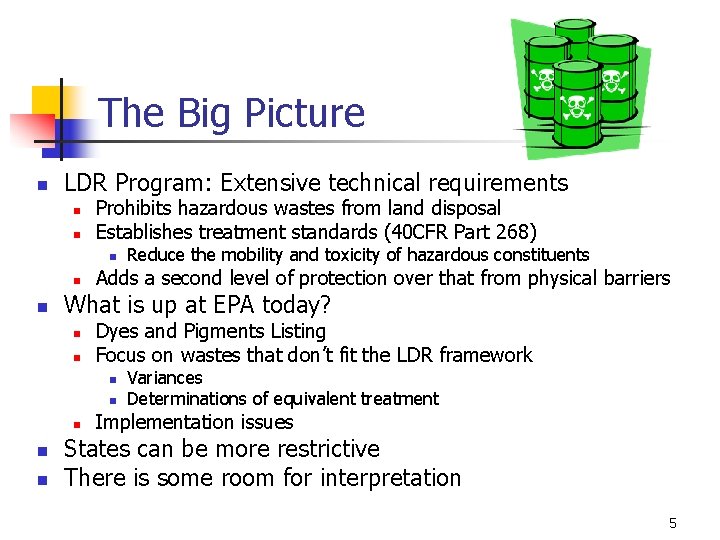 The Big Picture n LDR Program: Extensive technical requirements n n Prohibits hazardous wastes