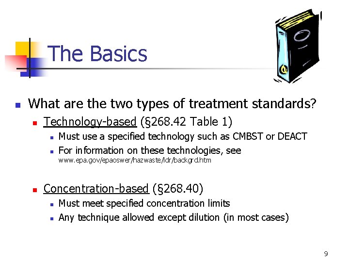 The Basics n What are the two types of treatment standards? n Technology-based (§