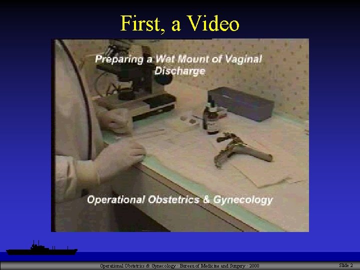 First, a Video Operational Obstetrics & Gynecology · Bureau of Medicine and Surgery ·