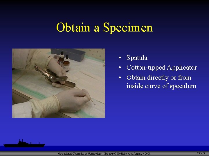 Obtain a Specimen • Spatula • Cotton-tipped Applicator • Obtain directly or from inside