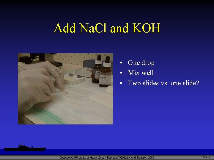 Add Na. Cl and KOH • One drop • Mix well • Two slides