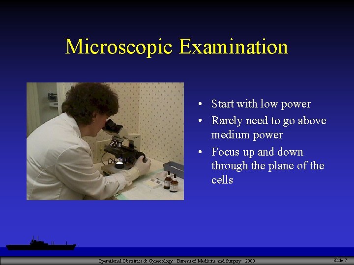 Microscopic Examination • Start with low power • Rarely need to go above medium