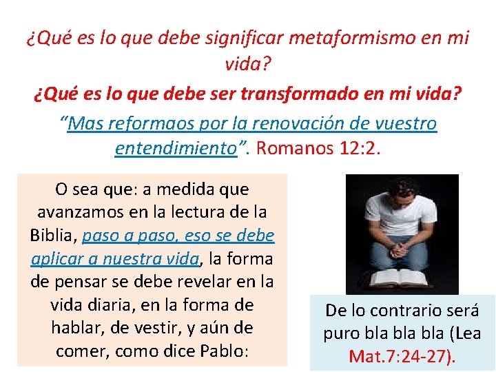¿Qué es lo que debe significar metaformismo en mi vida? ¿Qué es lo que