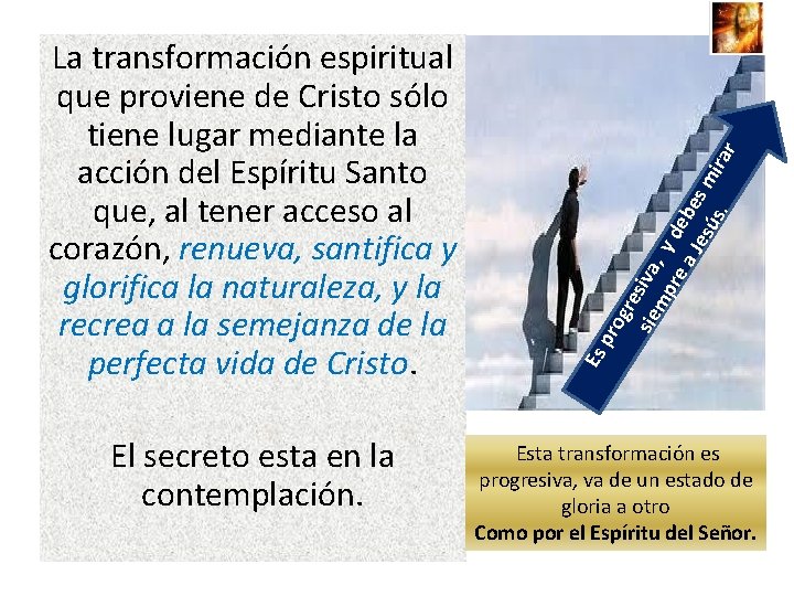 El secreto esta en la contemplación. gre siva mp , y re de a
