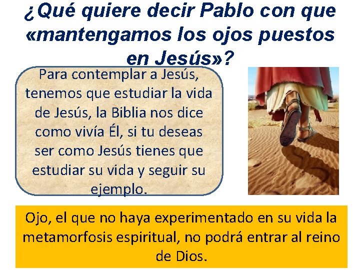 ¿Qué quiere decir Pablo con que «mantengamos los ojos puestos en Jesús» ? Para
