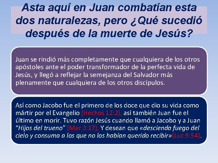 Asta aquí en Juan combatían esta dos naturalezas, pero ¿Qué sucedió después de la