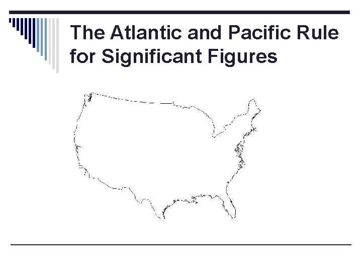 The Atlantic and Pacific Rule for Significant Figures 