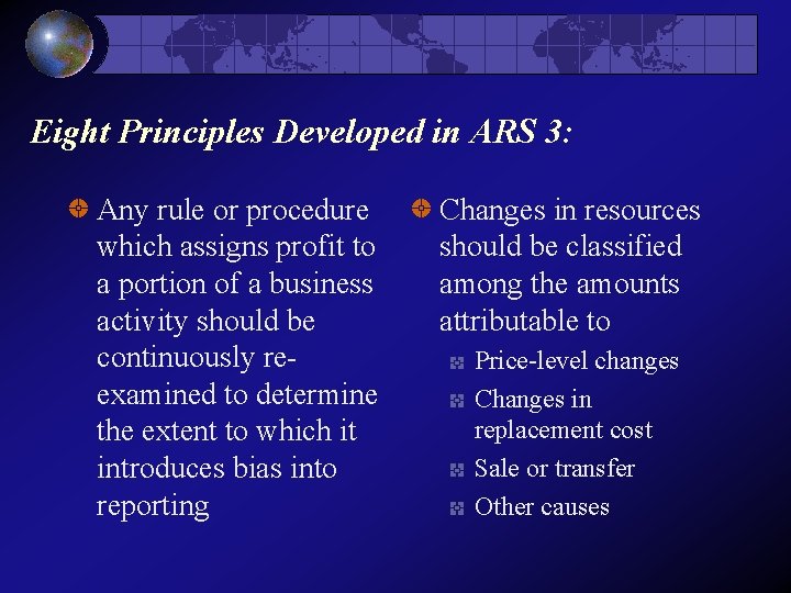 Eight Principles Developed in ARS 3: Any rule or procedure which assigns profit to