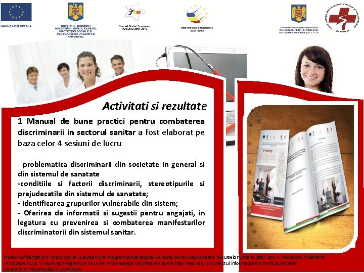 Activitati si rezultate 1 Manual de bune practici pentru combaterea discriminarii in sectorul sanitar Activitati si rezultate 1 Manual de bune practici pentru combaterea discriminarii in sectorul sanitar