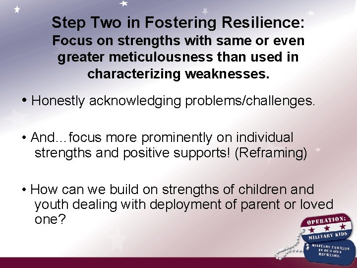 Step Two in Fostering Resilience: Focus on strengths with same or even greater meticulousness