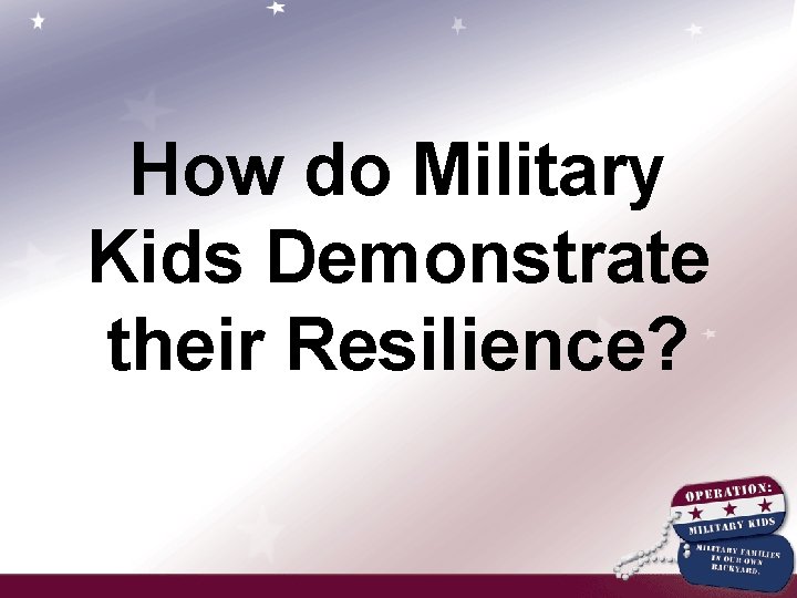 How do Military Kids Demonstrate their Resilience? 