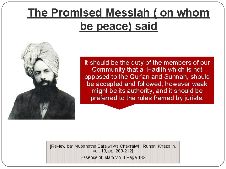 The Promised Messiah ( on whom be peace) said It should be the duty