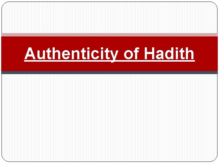 Authenticity of Hadith 