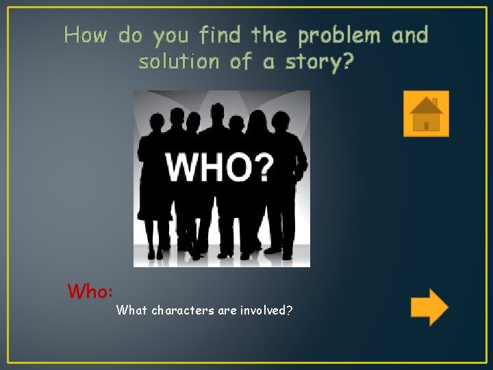 How do you find the problem and solution of a story? Who: What characters