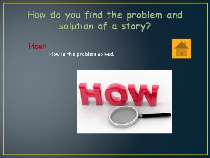 How do you find the problem and solution of a story? How: How is