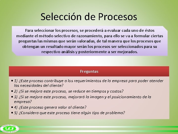 Selección de Procesos Para seleccionar los procesos, se procederá a evaluar cada uno de