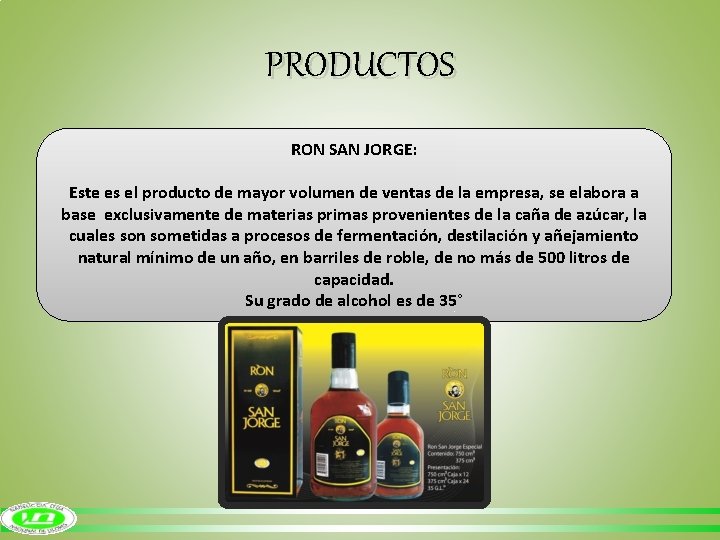 PRODUCTOS RON SAN JORGE: Este es el producto de mayor volumen de ventas de